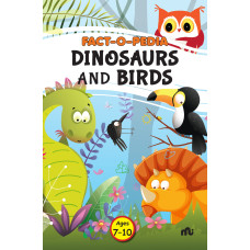 Fact-O-Pedia Dinosaurs And Birds